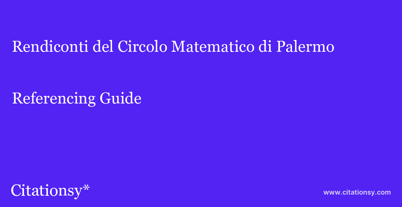 cite Rendiconti del Circolo Matematico di Palermo  — Referencing Guide